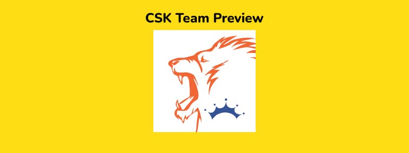 CSK - IPL 2021 in UAE Team Preview